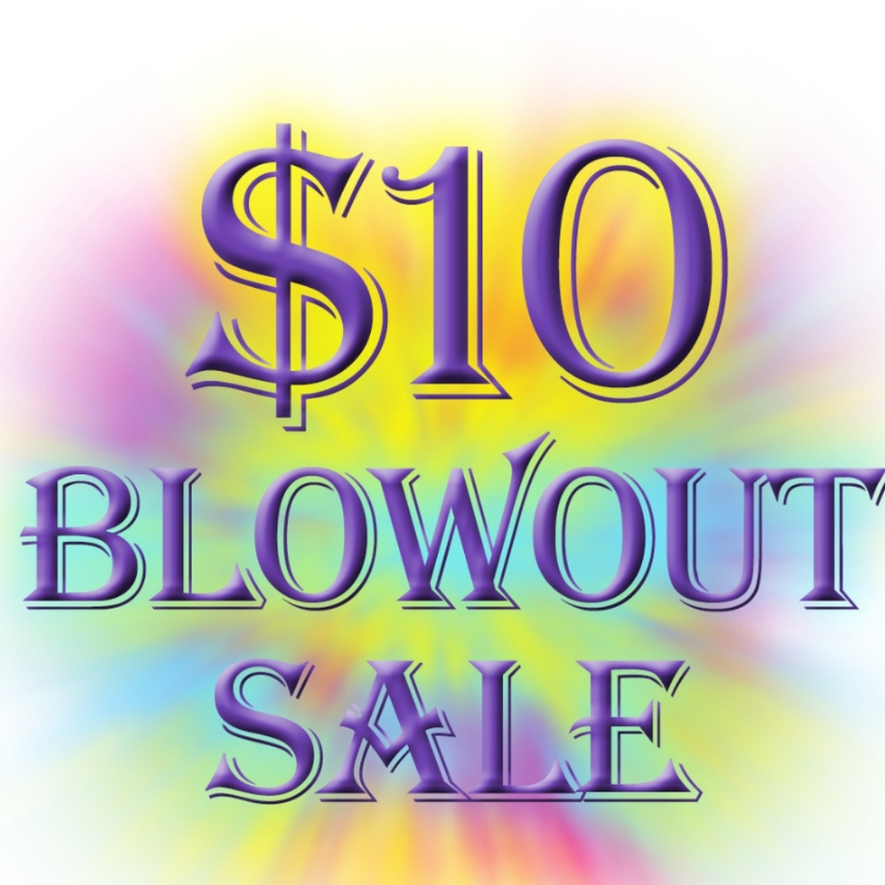 10.00 Blowout SALE!!!!